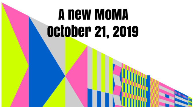 Museum Reviews: Museum Of Modern Art To Debut “New MOMA” On October 21