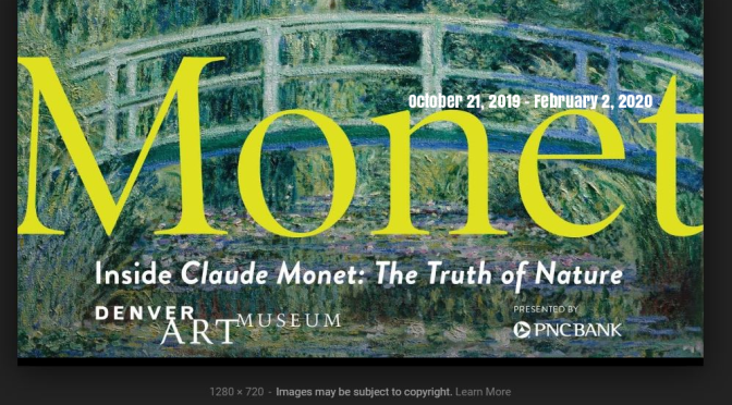 Exhibitions Worth Seeing: “Inside Claude Monet – The Truth Of Nature” At The Denver Art Museum