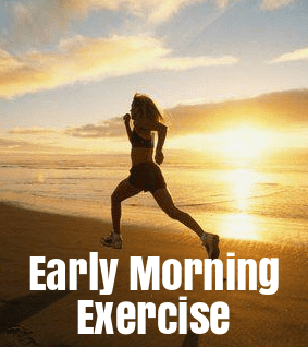 Early Morning Exercise