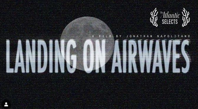 Apollo 11 Tributes: “Landing On Airwaves” Recounts Media Impact Of 1969 Lunar Landing (Video)