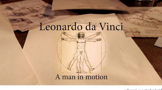 Top New Short Films: “Leonardo Da Vinci – A Man In Motion” Celebrates 500th Anniversary Of Artist’s Death (Trailer)