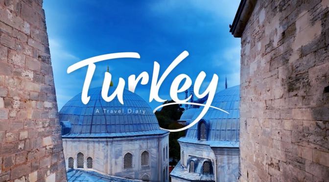 Top New Travel Videos: “Turkey – A Travel Diary” Is A Poetic Journey