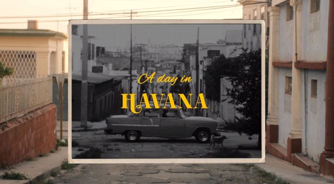 Top New Travel Videos: “A Day In Havana” Directed By Julio Palacio (2019)