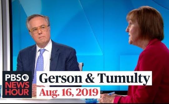 Gerson &amp; Tumulty PBS Newshour Aug 16 2019