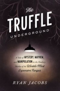 The Truffle Underground by Ryan Jacobs cover