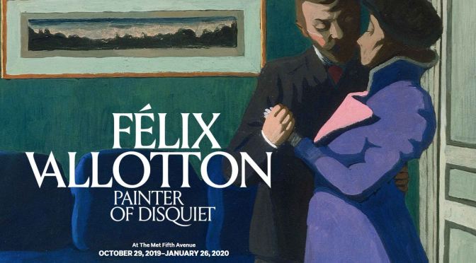 Top Exhibitions: “Félix Vallotton: Painter of Disquiet”, Metropolitan Museum NYC  October 29