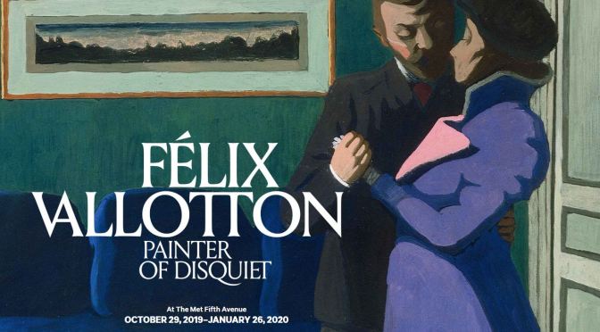 Top Exhibitions: “Félix Vallotton: Painter of Disquiet”, Metropolitan Museum NYC  October 29