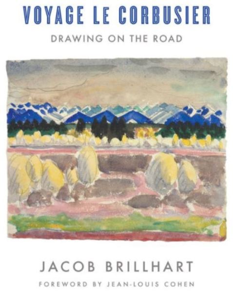 Voyage Le Corbusier Jacob Brilhart