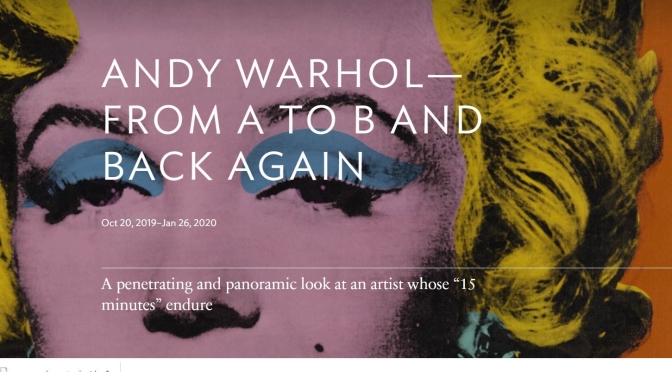 New Museum Exhibitions: “Andy Warhol – From A To B And Back Again” At The Art Institute Of Chicago