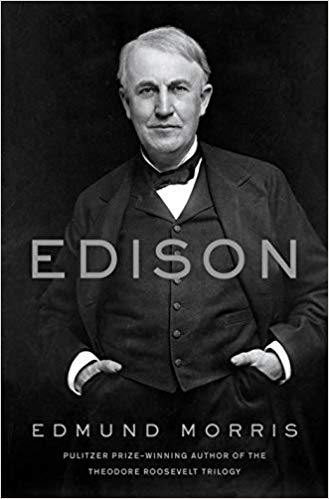 Edison by Edmuns Morris 2019