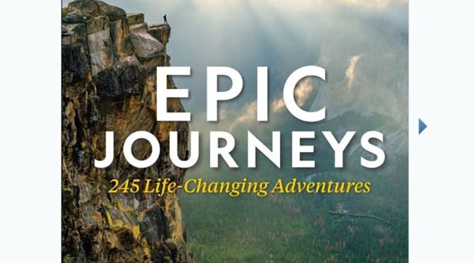 Top New Travel Books: “Epic Journeys – 245 Life-Changing Aventures” (National Geographic)