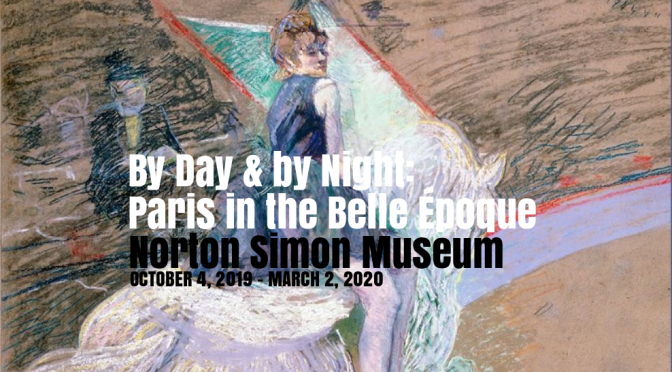 Top Museum Exhibits: “Paris In The Belle Époque”, Norton Simon Museum Through March 2, 2020