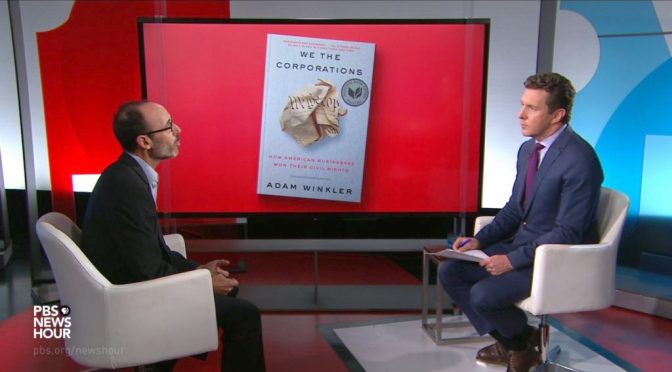 Interviews: “We The Corporations” Author Adam Winkler (PBS NewsHour Podcast)