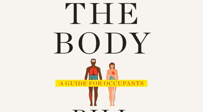 Top New Books: “The Body – A Guide For Occupants” By Bill Bryson (2019)