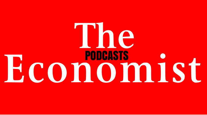 Future Of Money Podcast: Digital Payments Become The Norm Reducing Need For Cash (The Economist)