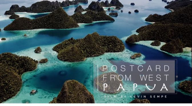 Top New Travel Videos: “Postcard From West Papua” By Kevin Sempe