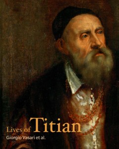 The Lives of Titian The Getty