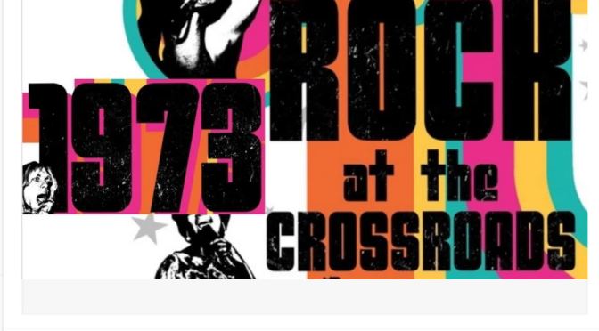 Nostalgia Books: “1973 – Rock At The Crossroads” By Andrew Grant Jackson