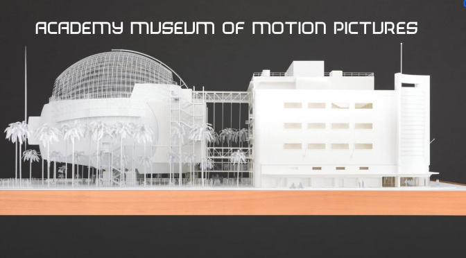 New Museums: “Academy Museum Of Motion Pictures” By Architect Renzo Piano (Opens 2020)