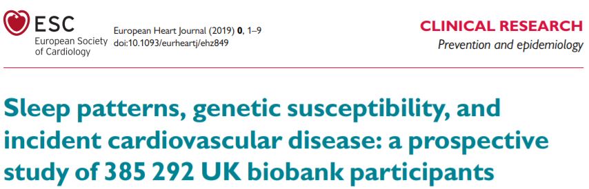 European Society of Cardiology Sleep patterns, genetic susceptibity and incident cardiovascular disease a prospective study of 385,292 participants