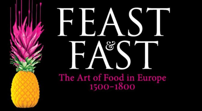 New Art History Books: “Feast & Fast – The Art Of Food In Europe 1500-1800”