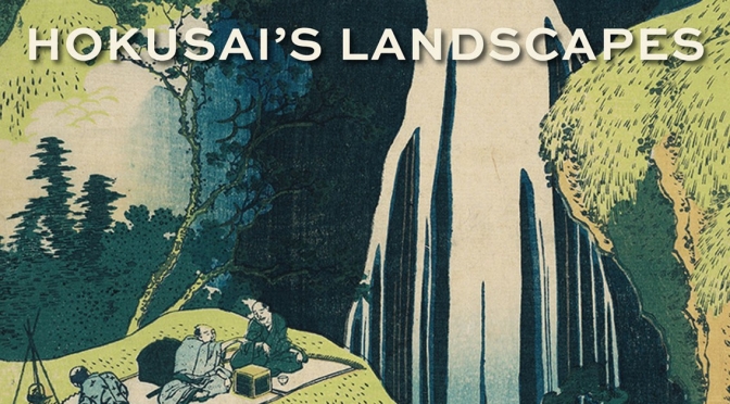 Best New Art Books: “Hokusai’s Landscapes – The Complete Series”