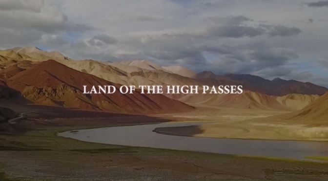 Top New Travel Videos: “Ladakh – Land Of The High Passes” (Indian Himalayas)