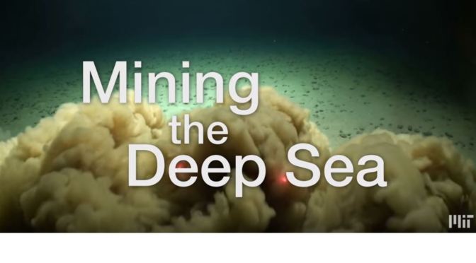 New Research Videos: “Mining The Deep Sea” (MIT)