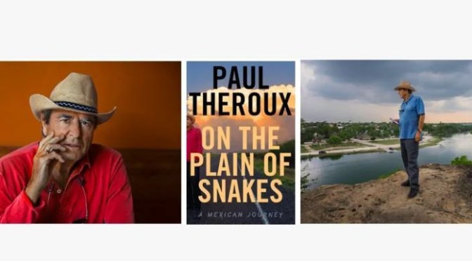 Aging: 78-Year Old Author Paul Theroux Traveled To Mexico To “Feel Young”