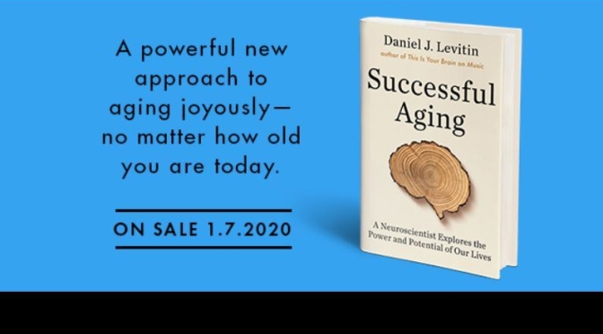 New Brain Health Books: “Successful Aging” By Daniel J. Levitin (Jan 7, 2020)