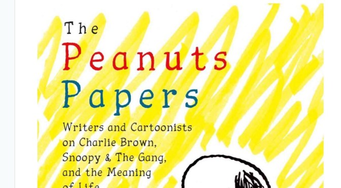 Literary & Cultural Books: “The Peanuts Papers” Looks At Life Of Charles M. Schulz And His Cartoon Characters