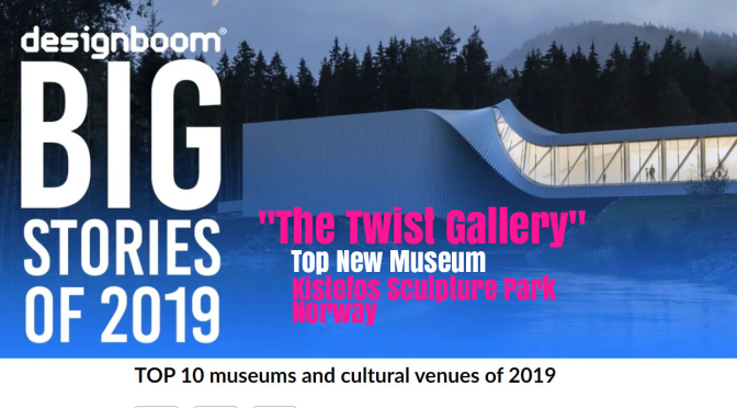 Best New Museum: “The Twist Gallery”, Kistefos Sculpture Park, Norway