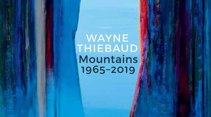 Top New Art Books: “Wayne Thiebaud – Mountains 1965 – 2019” (Rizolli)