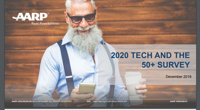 Boomers & Technology: “2020 Tech And The 50+ Survey” (AARP – Dec 2019)