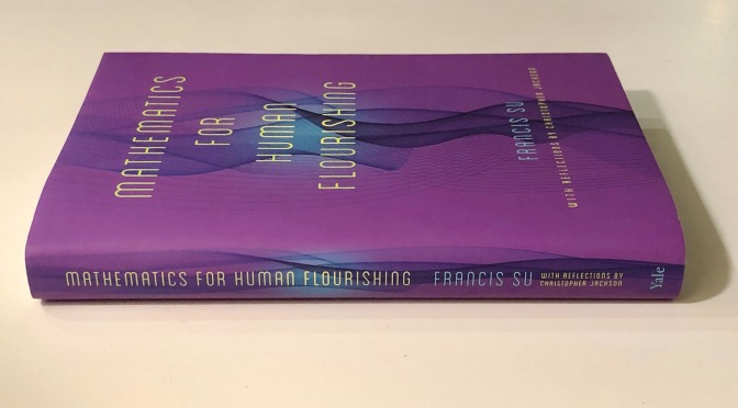 New Books: “Mathematics For Human Flourishing” By Francis Su (Jan 2020)