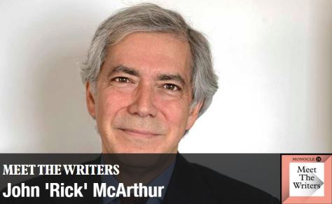 Meet The Writers John 'Rick' McArthur Monocle 24