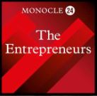Monocle 24 The Entrepreneurs