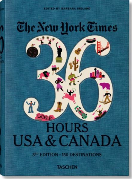 The New York Times 36 Hours USA &amp; Canada Barbara Ireland Taschen Book December 2019