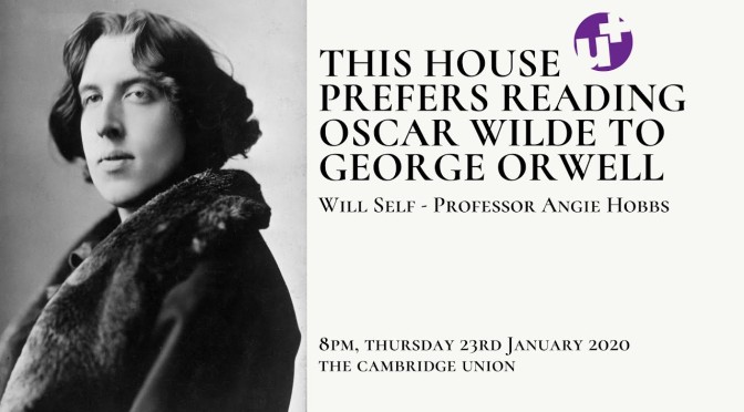 Literary Debates: “This House Prefers Reading Oscar Wilde To George Orwell” (Cambridge)
