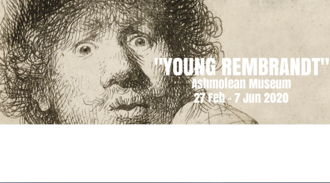 Top New Museum Exhibits: “Young Rembrandt”  At The Ashmolean (Feb 27 – Jun 7)