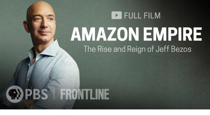 Technology: “Amazon Empire” (Frontline Video)