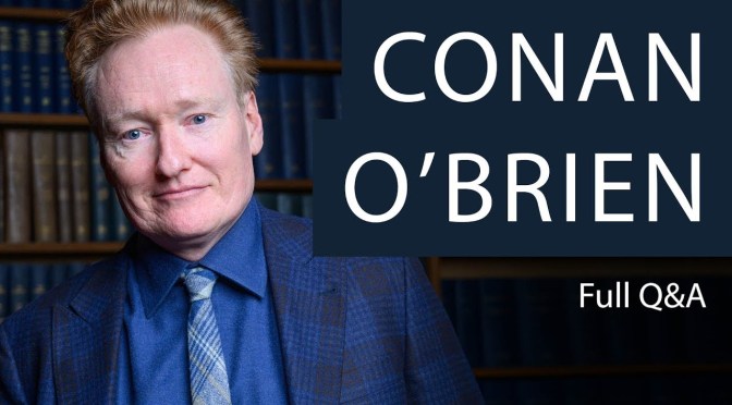 Interviews: 56-Year Old Comedian, TV Host Conan O’Brien (Oxford Union)