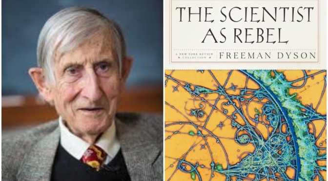 Tributes: “Maverick Genius” Freeman Dyson Dies At 96 (1923-2020); Said That  “Life Begins At 55”