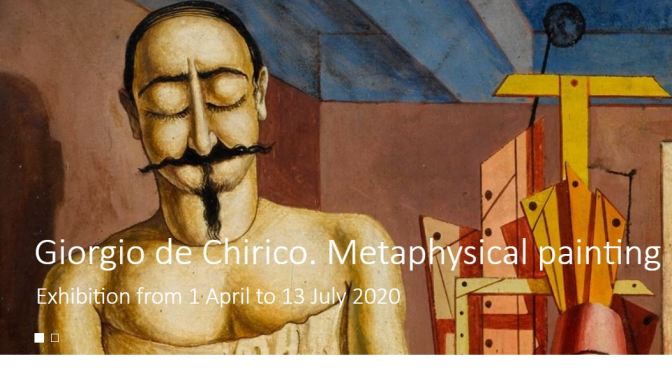 New Exhibitions: “Giorgio De Chirico – Metaphysical Painting” At The Musée de l’Orangerie, Paris (2020)
