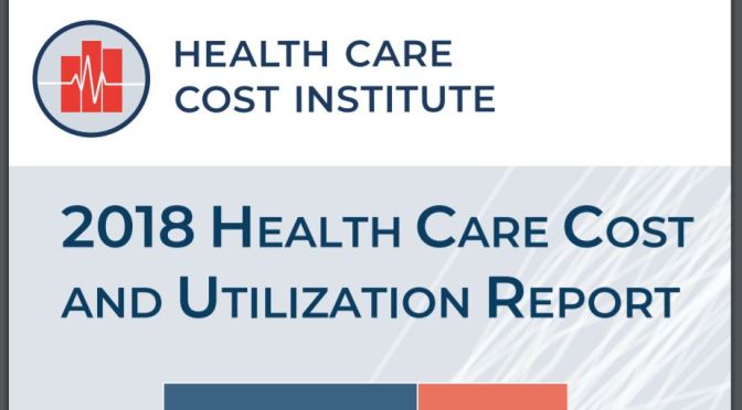 Healthcare: “2018 Health Care Cost Report” Shows Spending Grew 18% Per-Person From 2014 – 2018