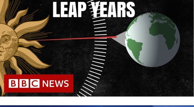 Calendar News: “Leap Years And Why We Need Them” (BBC Video)