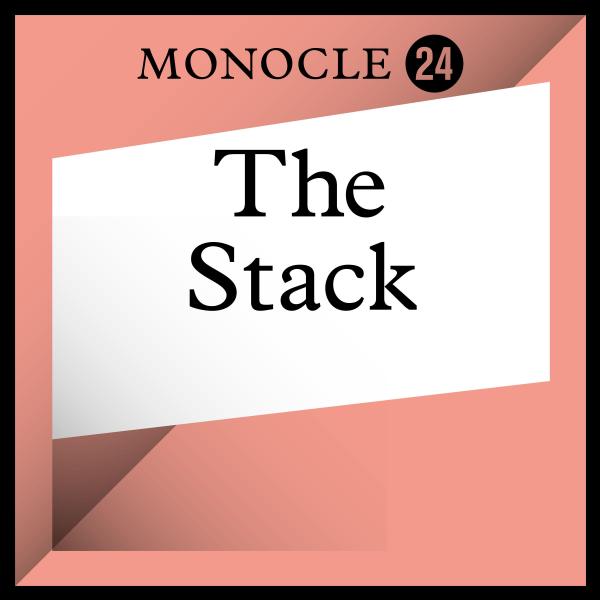 Monocle 24 The Stack Podcast