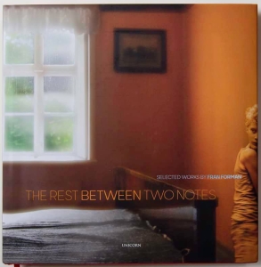 THE REST BETWEEN TWO NOTES SELECTED WORKS BY FRAN FORMAN March 2020