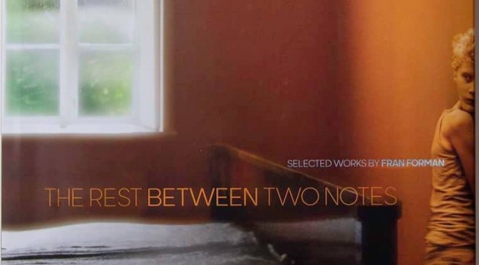 New Photography Books: “The Rest Between Two Notes: Selected Works by Fran Forman” (Mar 2020)