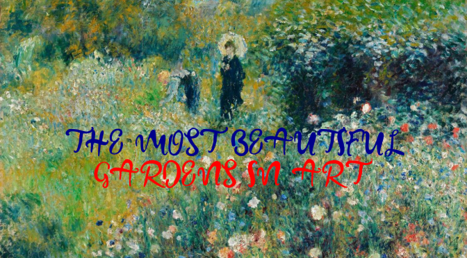 Art: “The Most Beautiful Gardens In Art” (Christie’s)